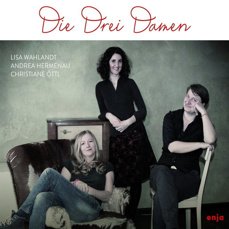 리사발란트,안드레아 허미노,크리스티안 오틀 - Die Drei Damen (1CD)